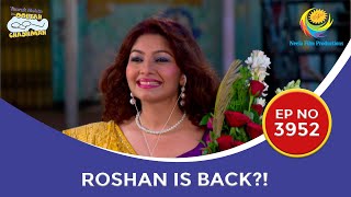 NEW Ep 3952  Roshan is back I Taarak Mehta Ka Ooltah Chashmah I तारक मेहता [upl. by Rednav]