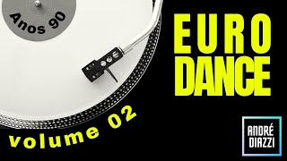 Eurodance Anos 90  Volume 02 [upl. by Aicileb898]