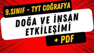 9SINIF TYT COĞRAFYA  DOĞA VE İNSAN ETKİLEŞİMİ [upl. by Buford669]