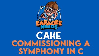 Cake  Commissioning A Symphony In C Karaoke [upl. by True]