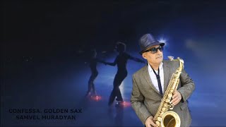 Confessa RemixSaxophoneSamvel MuradyanСамвел Мурадян саксофон [upl. by Bart]