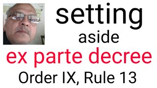 how to set aside ex parte decree appeal against ex parte decree OR IX R 13 CPC [upl. by Eiuol457]