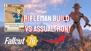 Rifleman Build Vs Assaultron  ☢️Fallout 76☢️ [upl. by Rhyne525]