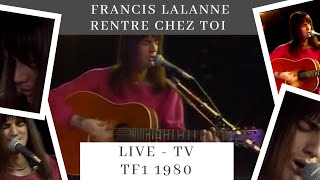 Francis Lalanne  Rentre chez toi Live TF1 1980 [upl. by Gilcrest788]