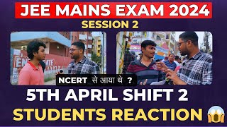 JEE Main 2024 🤯  5th April 2nd Shift Student Reaction  JEE Main 2024 5 April 2024 Shift 2 Analysis [upl. by Michaeline461]