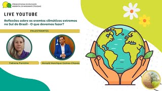 Reflexões sobre os eventos climáticos extremos no Sul do Brasil  O que devemos fazer [upl. by Kristyn]