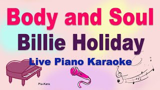 Body and Soul  Billie Holiday piano karaoke Lyrics [upl. by Janis]