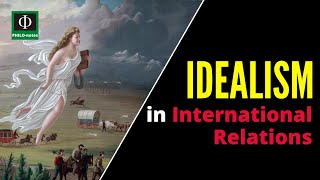 Idealism in International Relations [upl. by Nwahsar]