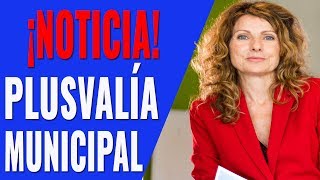 Gastos al vender una casa  PLUSVALÍA MUNICIPAL  ¡Ahora te pueden devolver la plusvalía [upl. by Attelocin]