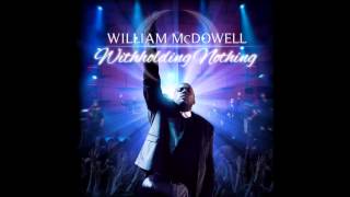 William McDowell  Withholding Nothing AUDIO ONLY [upl. by Inail]