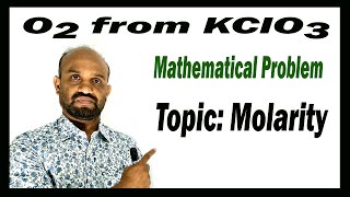 Lesson 10 O2 from KClO3  Mathematical Problem  Topic Molarity  Chemical Change [upl. by Charmane]