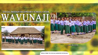 GILGAL MISSION SECONDARY SCHOOL CHOIR  WAVUNAJI GOSPEL MUSIC VIDEO [upl. by Eceerahs]