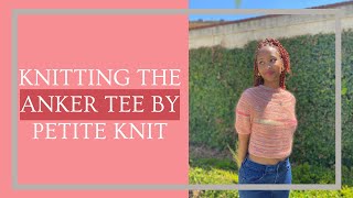 Knitting The Anker Tee By Petite Knit For The First Time  Knit With Me Ep 15 [upl. by Forcier]