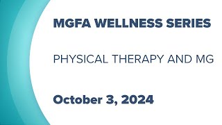 Physical Therapy and Myasthenia Gravis MGFA Wellness Webinar Series [upl. by Diskson]