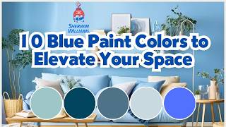 SherwinWilliams 10 Blue Paint Colors to Elevate Your Space [upl. by Winther]