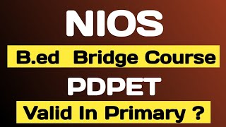 Nios Bed Bridge Course Valid In Primary  Nios Bridge Course  PDPET [upl. by Terrijo]