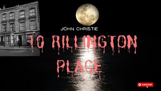 John Christie The Grizzly Serial Killer At 10 Rillington Place [upl. by Pengelly]