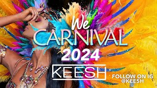 WE CARNIVAL 2024 quotSOCA 2024 MIXquot  KEESH [upl. by Alludba]