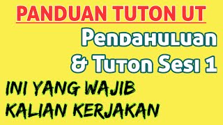 PANDUAN TUTON UT  Pendahuluan amp Tuton Sesi 1  Ini Yang Wajib Kalian Kerjakan dan Selesaikan ya [upl. by Nalyad]