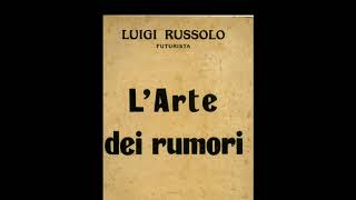 Luigi RussoloL´Arte dei Rumori [upl. by Ravilob288]