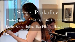 Prokofiev Violin Sonata No 2 in D Major Op 94a 1 Moderato Katha Zinn Illya Fishtinskiy [upl. by Puduns627]