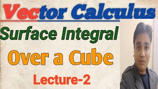 Surface Integral in Hindi ll Surface of any Cube ll Vector Calculus ll Lecture 2 [upl. by Fechter390]