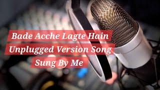 Bade Acche Lagte Hain  Unplugged Acoustic Version [upl. by Holihs]