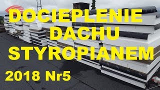 Docieplenie Dachu Styropianem Papa Termozgrzewalna Ocieplenie Sezon 2018 Dach Nr5 MarekR Dekarz JP [upl. by Hilten]