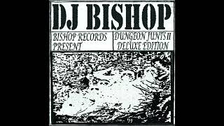 DJ Bishop  Dungeon Juntz 2 Full Tape [upl. by Atiluap448]