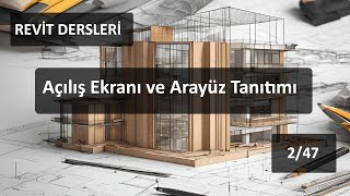 Revit Eğirtim Serisi 247  Açılış Ekranı ve Arayüz Tanıtımı [upl. by Newnorb806]