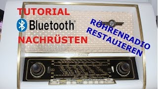 Tutorial BLUETOOTH BEIM RÖHRENRADIO NACHRÜSTEN amp RESTAURIEREN [upl. by Eilitan486]