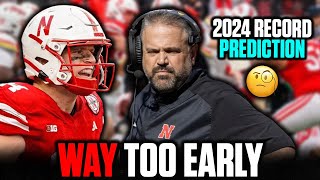 WAY TOO EARLY 2024 NEBRASKA FOOTBALL RECORD PREDICTION CAN RHULE FINISH TOP 25 [upl. by Marrilee]