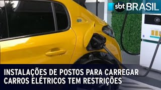 Instalações de postos para carregar carros elétricos tem restrições  SBT Brasil 190723 [upl. by Heriberto287]