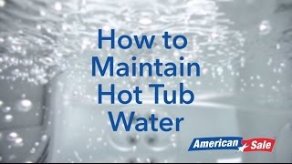 How to Maintain Hot Tub Water [upl. by Horatio]