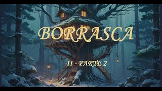 Borrasca II  Parte 2 [upl. by Pallas]