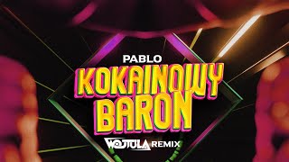 PABLO  Kokainowy Baron WOJTULA REMIX [upl. by Devona926]