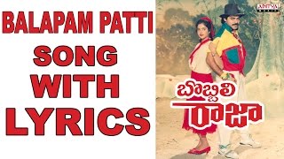 Balapam Patti Full Song With Lyrics  Bobbili Raja Songs  Venkatesh Divya Bharati Ilayaraja [upl. by Zeuqcaj]