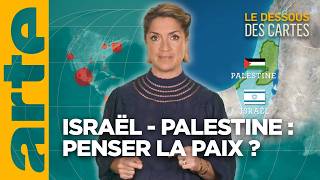 IsraëlPalestine  penser la paix   LEssentiel du Dessous des Cartes  ARTE [upl. by Eegnat]