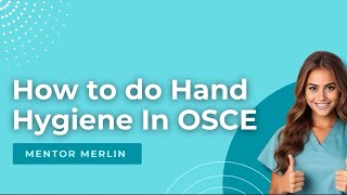 How to do Hand Hygiene In OSCE [upl. by Nagap]