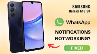 How to Fix Non Working WhatsApp Notifications on Samsung Galaxy A15 5G  Hidden Features [upl. by Danielson840]