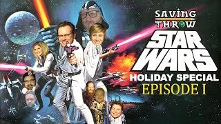 Saving Throw  Star Wars Holiday Special 2015  Episode I [upl. by Keane]