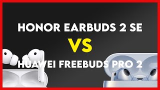 Honor Earbuds 2 SE vs Huawei FreeBuds Pro 2 Comparison [upl. by Mainis196]