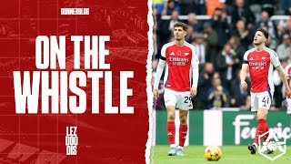 On the Whistle Newcastle 10 Arsenal  quotI feared this would happenquot [upl. by Hawker461]