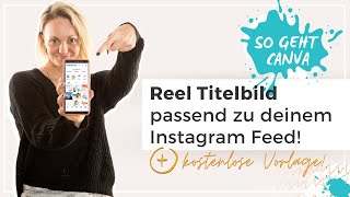 CanvaTutorial So erstellst du ein ReelCover passend für deinen Instagram Feed [upl. by Oiramej]