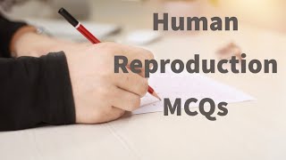 Human Reproduction  CBSE Class 12 Biology  Chapter 3  Practice MCQS [upl. by Ylurt349]