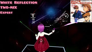 【BeatSaber】White Reflection  TWOMIX  Expert Full Combo【ビートセイバー】 [upl. by Stanton52]