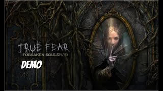 Lets Play True Fear Forsaken Souls 3 Demo Full Walkthrough [upl. by Doerrer866]