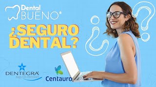 ¿Seguro dental ¿Dentegra ¿Centauro Dental Bueno [upl. by Enimsaj]