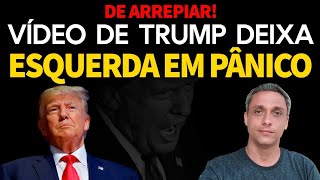 De arrepiar Trump publica vídeo ÉPICO Esquerda em PÂNICO nesse momento [upl. by Braden]