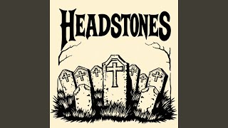 Headstones [upl. by Alarick760]